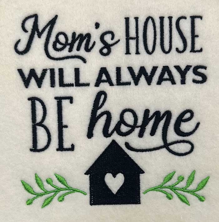 SDMomsHouse | Embroidery Legacy mom's house will always be home embroidery design