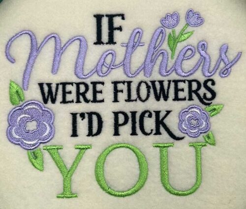 if mother's were flowers embroidery design