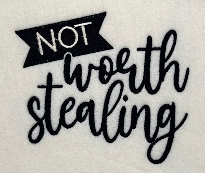 Totes2_5 | Embroidery Legacy Not worth stealing embroidery design