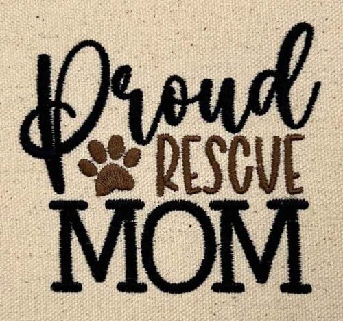 proud rescue mom embroidery design