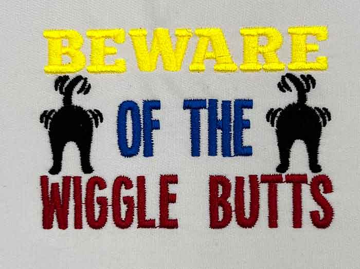 SD_WelcomePack_WiggleButts | Embroidery Legacy beware of the the wiggle butts embroidery design
