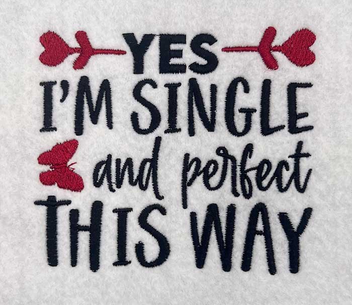24VB2_YesImSingle | Embroidery Legacy yes I'm single embroidery design