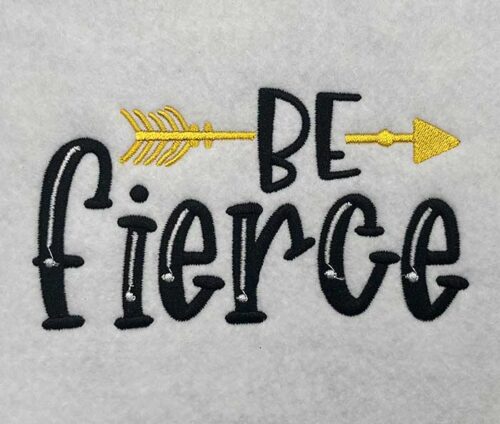 be fierce embroidery design