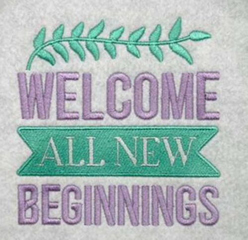 welcome new beginnings embroidery design