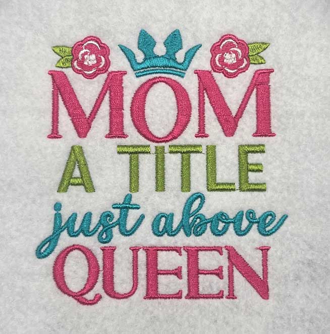 SD-Title-Above-Queen | Embroidery Legacy mom a title embroidery design
