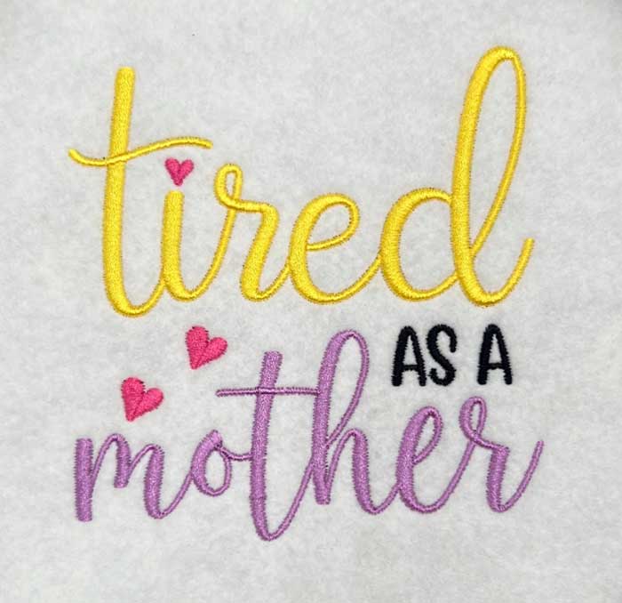 TiredMother | Embroidery Legacy tired as a mother embroidery design