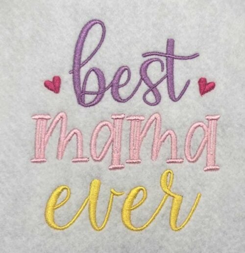 Embroidery Design: Best Mama Ever – 4.03w x 4.49h