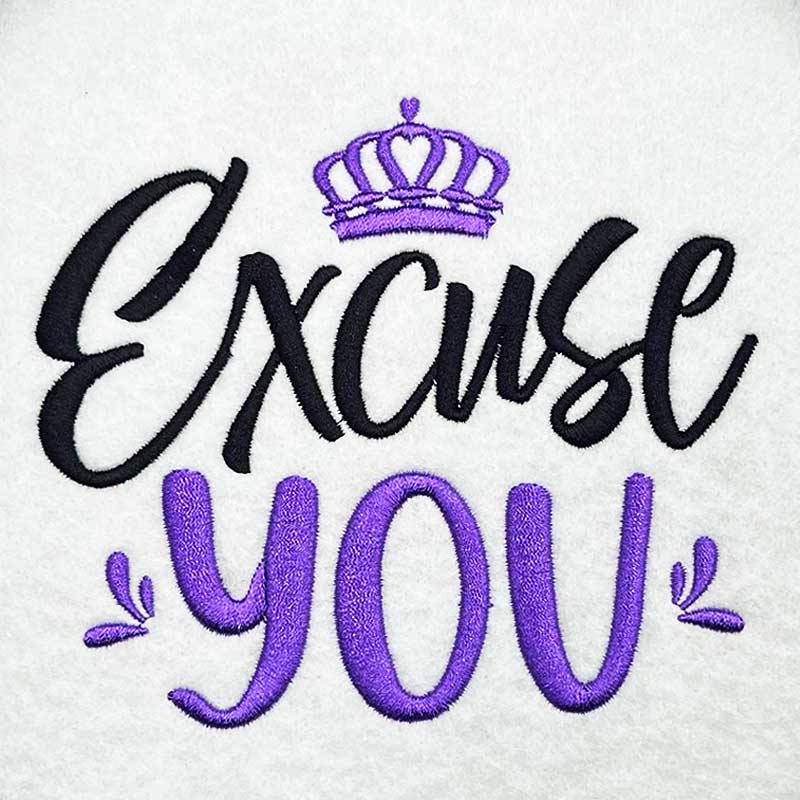 ExcusYou | Embroidery Legacy Excuse You embroidery design