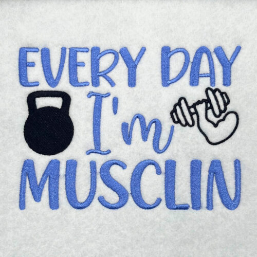 every day i'm musclin embroidery design
