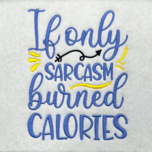 sarcasm calories embroidery design