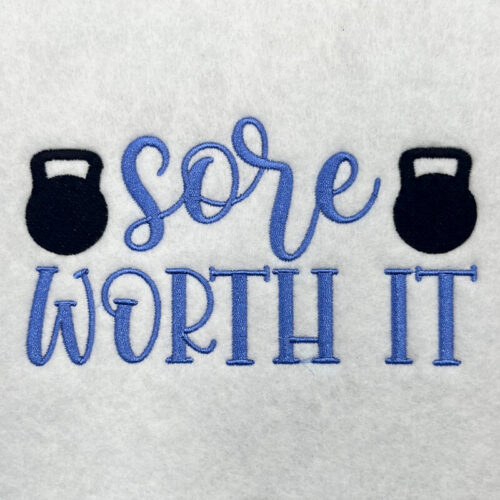 sore worth it embroidery design