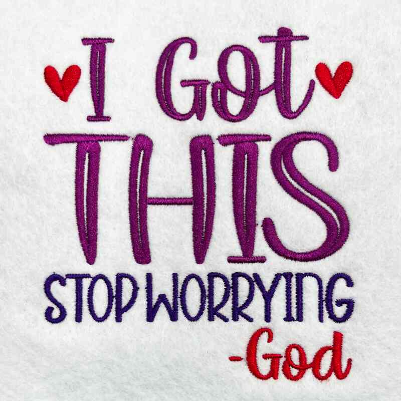 ISCB2_StopWorrying- | Embroidery Legacy I got this embroidery design