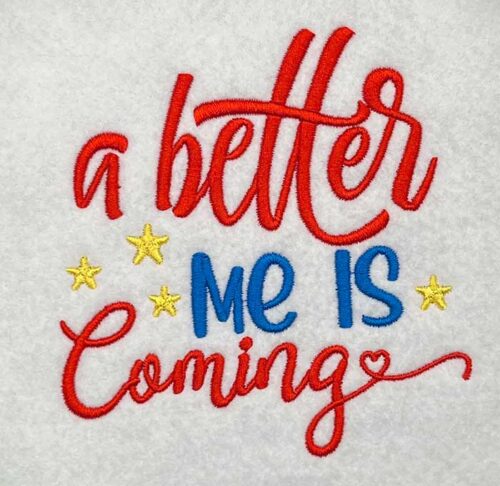 Embroidery Design: A Better Me Is Coming