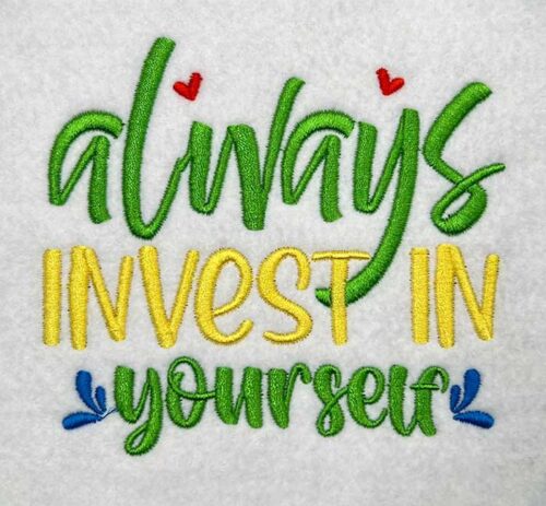 always invest in yourself embroidery design