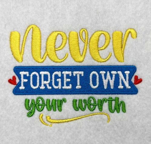 never forget your worth embroidery design