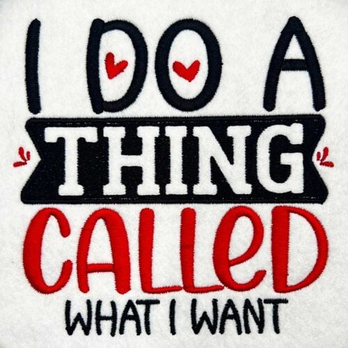 I do what i want embroidery design