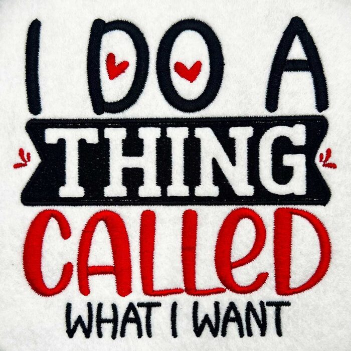 I do what i want embroidery design