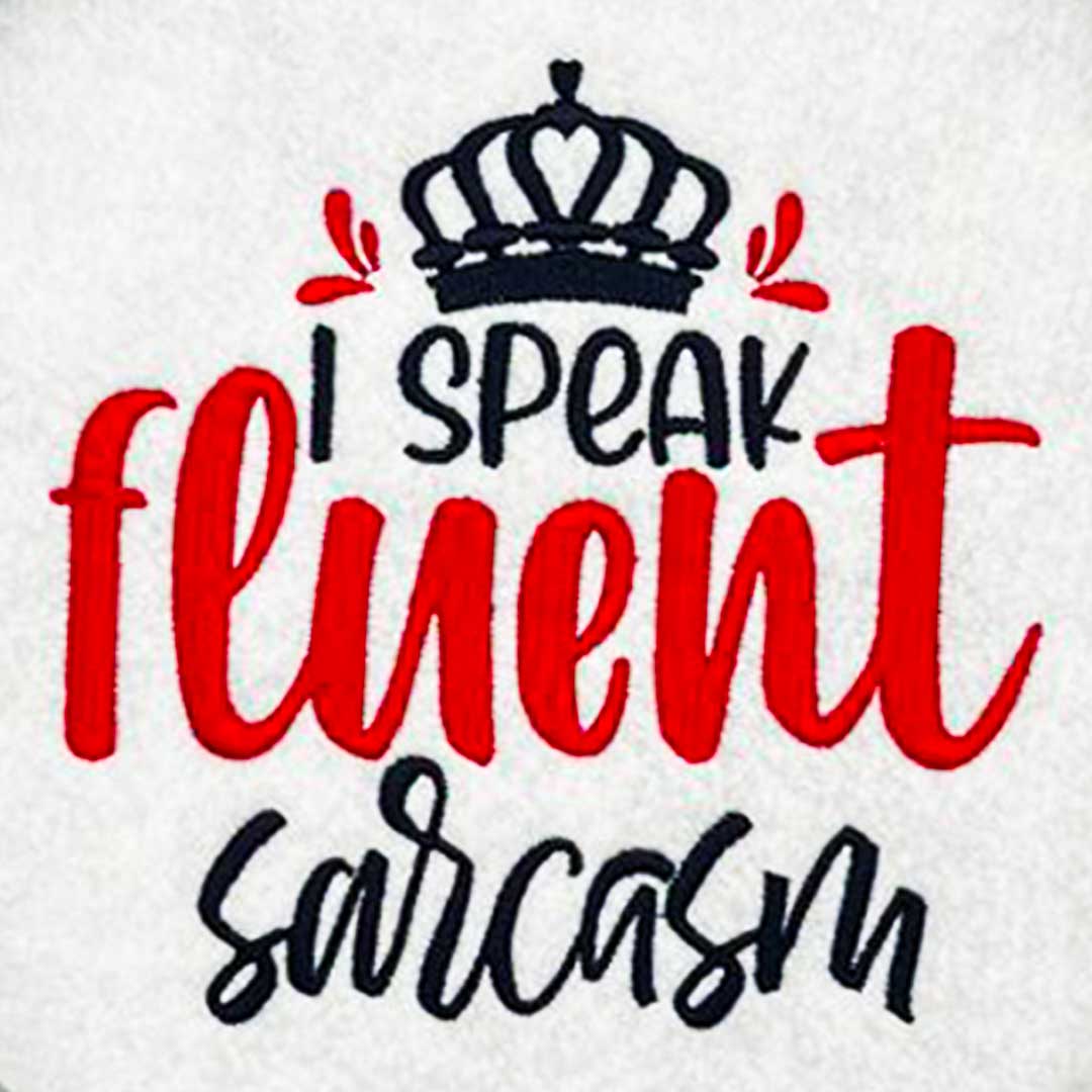 ISSB_ISpeakFluentSarcasim | Embroidery Legacy I speak fluent sarcasm embroidery design