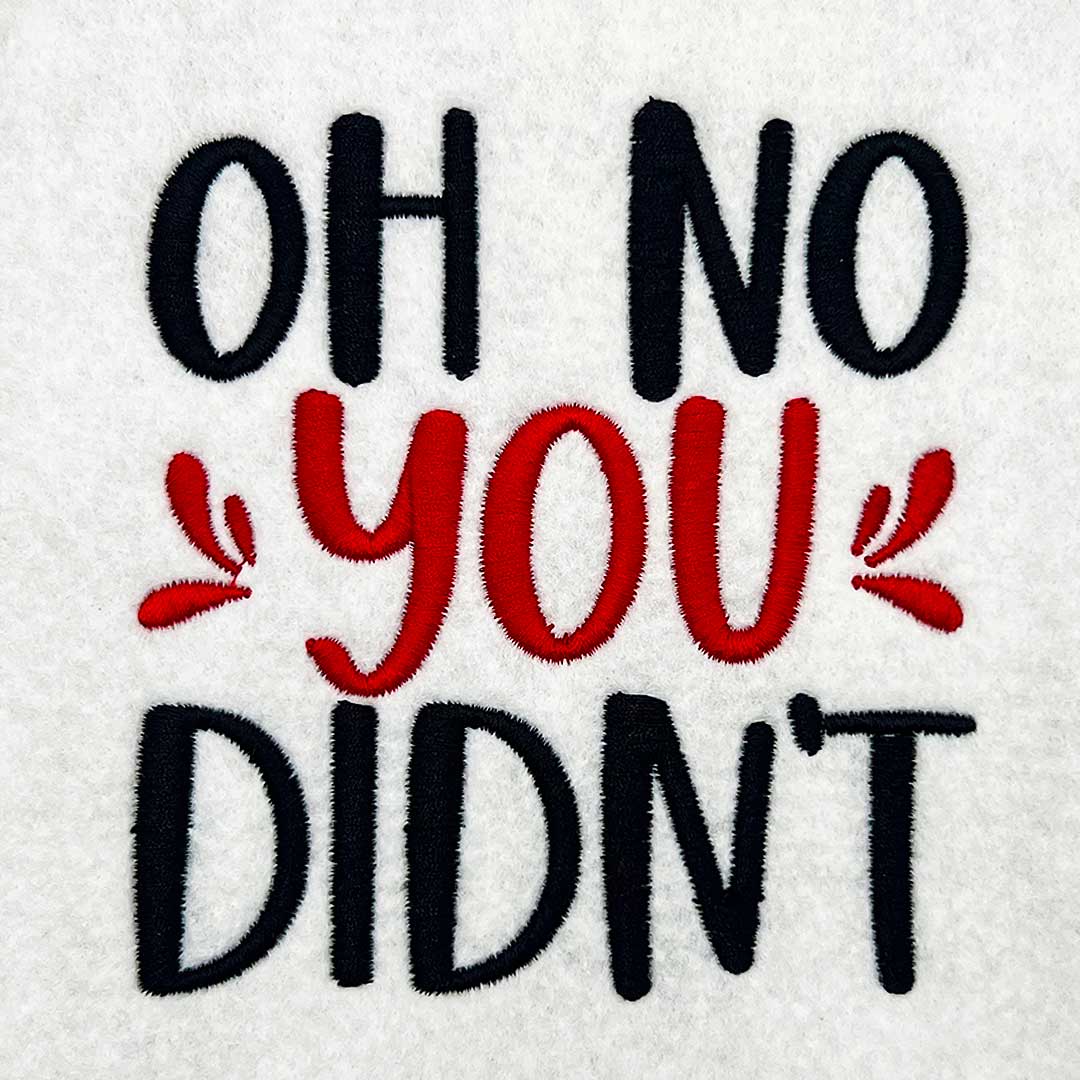 ISSB_OhNoYouDidnt | Embroidery Legacy Oh no you didn't embroidery design