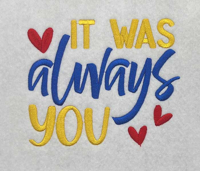 ISWB-AlwaysYou | Embroidery Legacy it was always you embroidery design