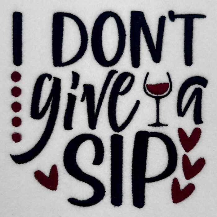 don't give a sip embroidery design