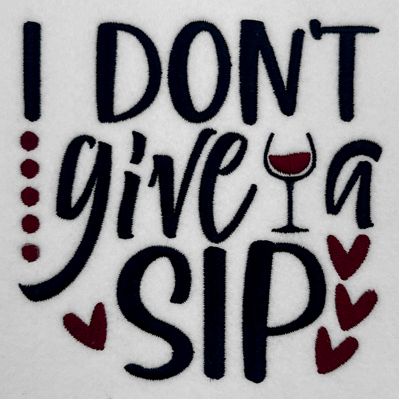 don't give a sip embroidery design