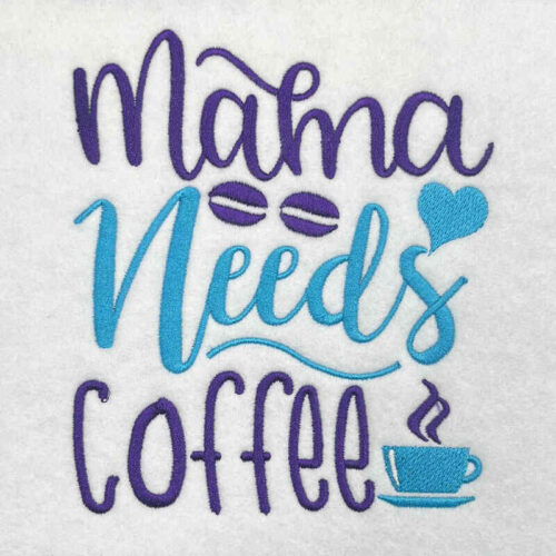 mama needs coffee embroidery design