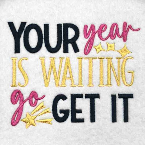 your year is waiting embroidery design