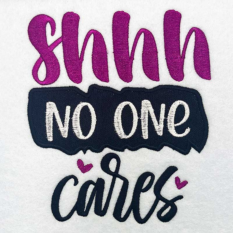 ShhNoOneCares | Embroidery Legacy No one cares embroidery design