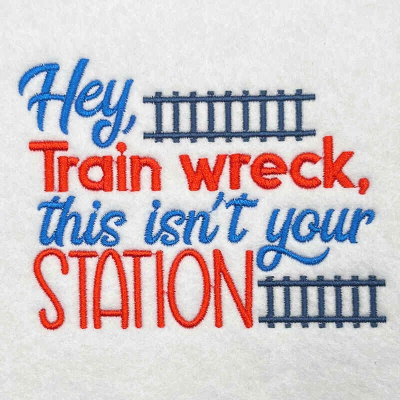 hey train wreck embroidery design