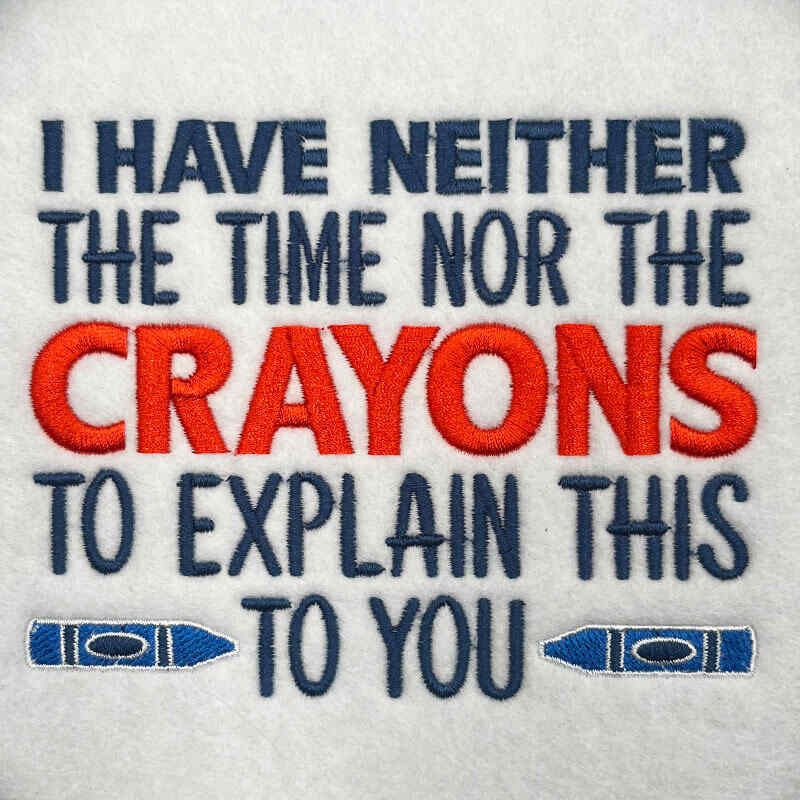 Time nor the crayons embroidery design
