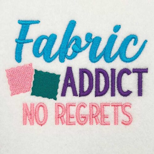 Fabric Addict No Regrets embroidery design