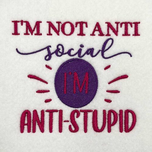 anti stupid embroidery design