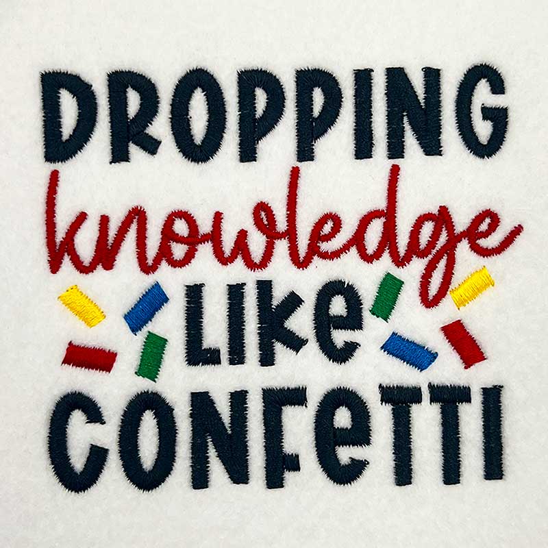 DroppingKnowledge | Embroidery Legacy Embroidered patch reading 'Dropping knowledge like confetti' with colorful confetti pieces around the text.