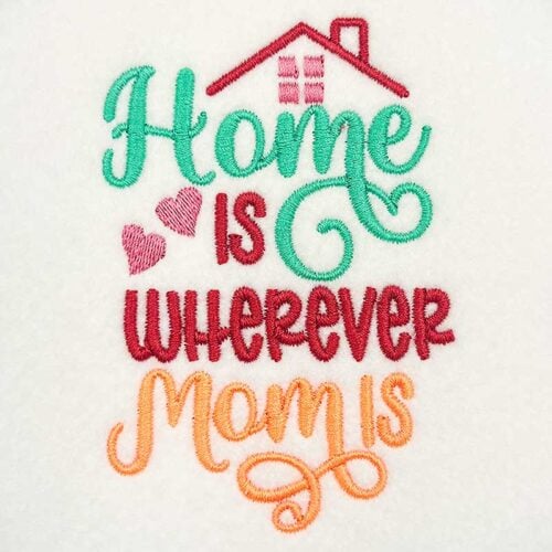 Home is where mom is embroidery design