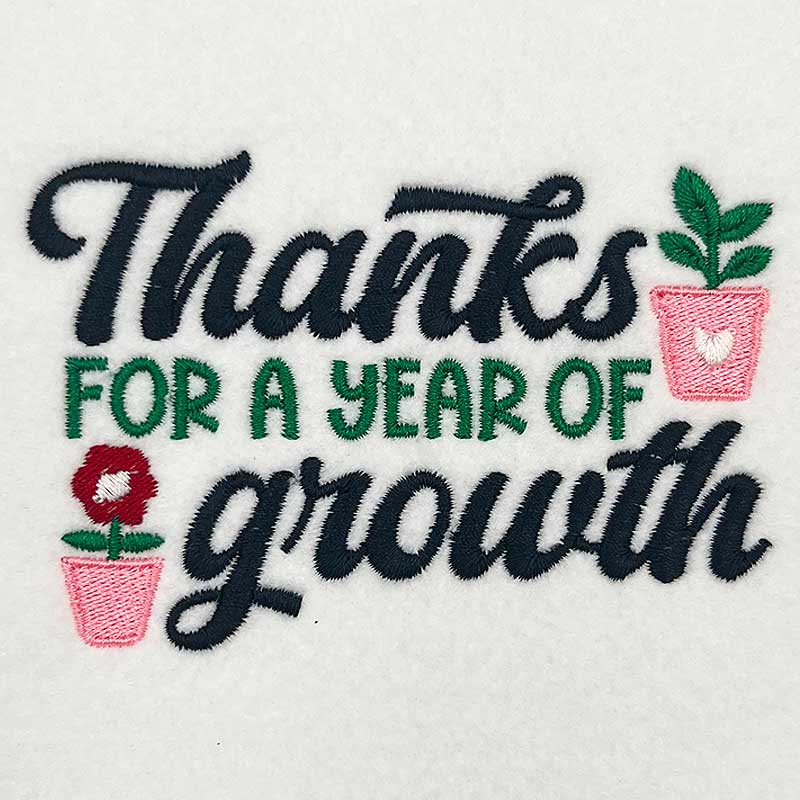 Thanks-For-A-Year-Of-Growth | Embroidery Legacy Thanks for growth embroidery design