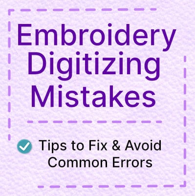 embroidery-digitizing-mistakes-tips-cover | Embroidery Legacy Lavender textured square graphic with dashed purple border reading ‘Embroidery Digitizing Mistakes’ and a teal check icon with the text ‘Tips to Fix & Avoid Common Errors.