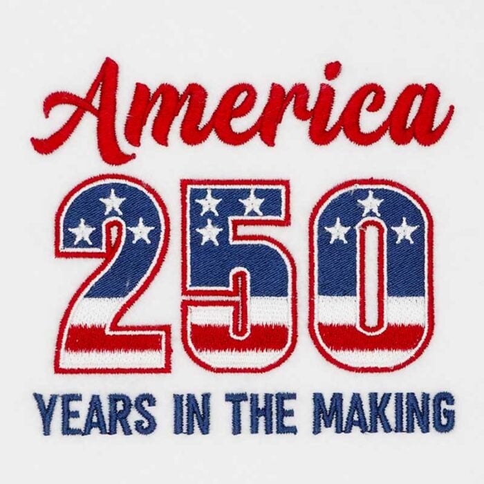 America250Years | Embroidery Legacy America 250 years in the making embroidery design